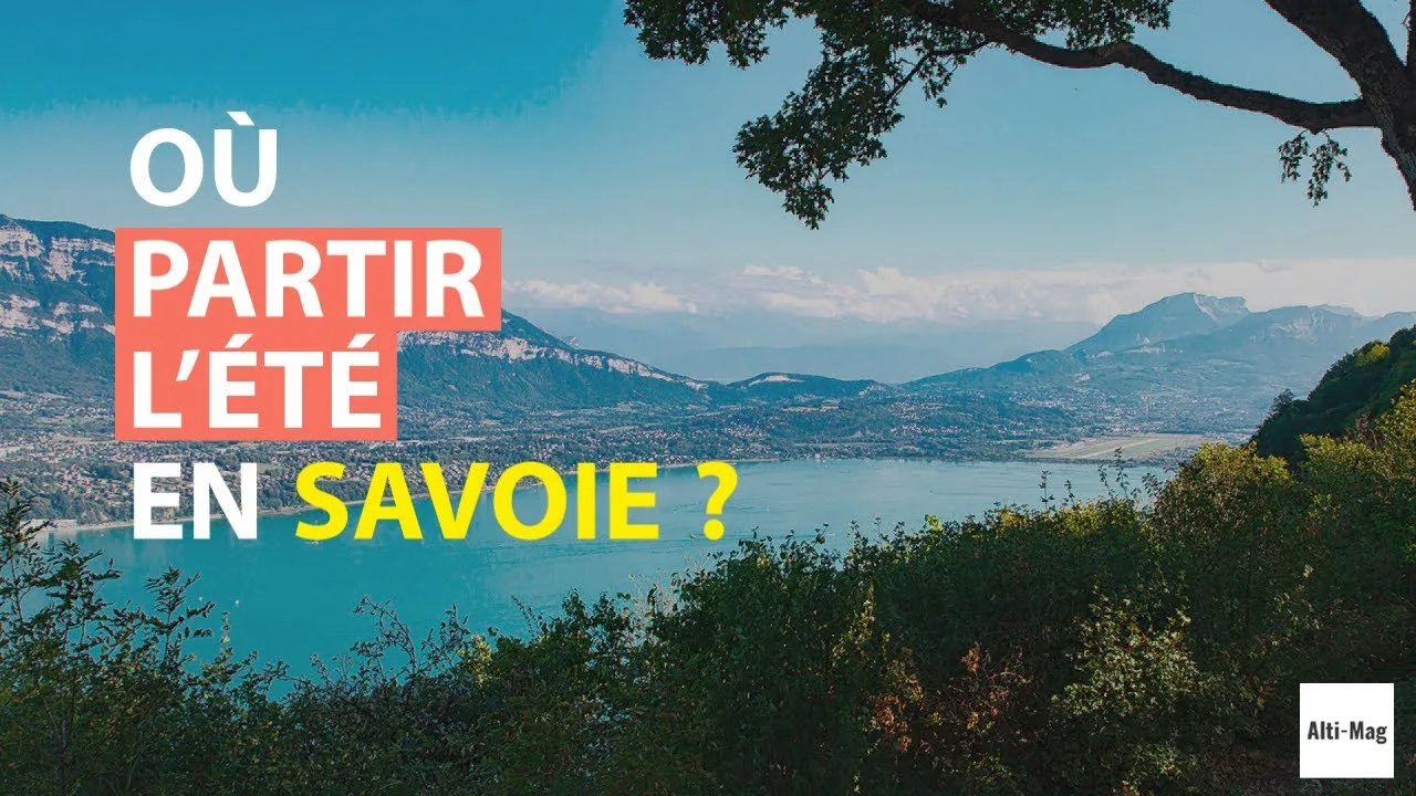 pourquoi la savoie est elle une destination de rêve ?